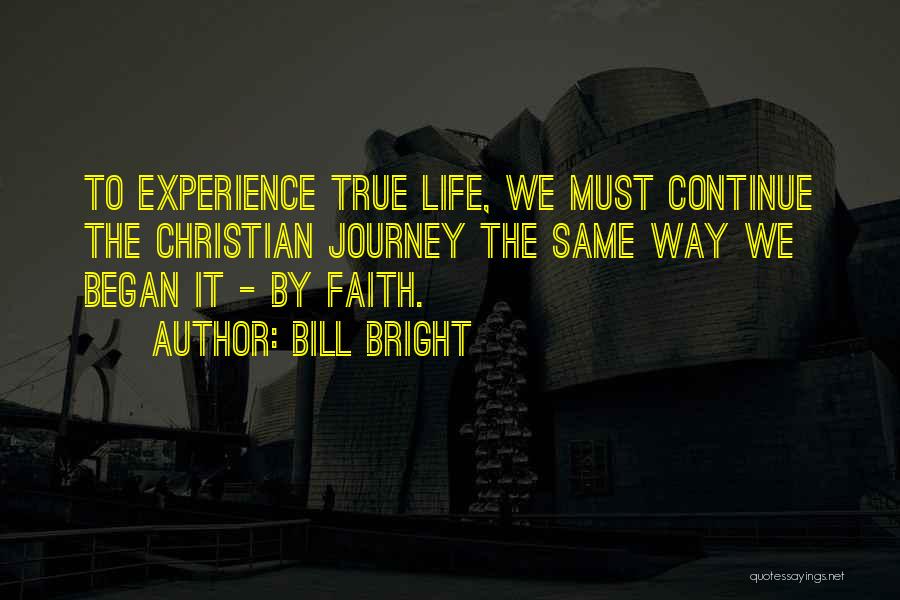 Life's Journey Christian Quotes By Bill Bright