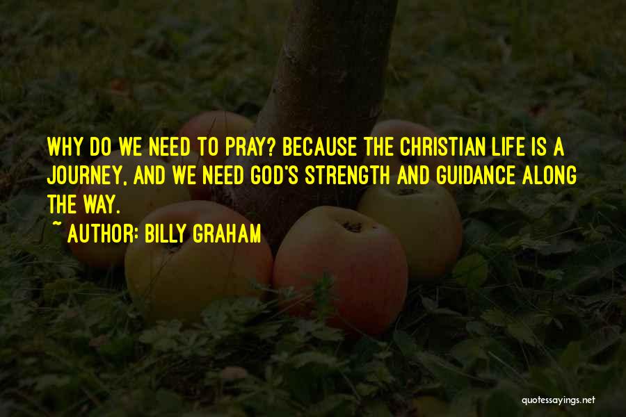 Life's Journey Christian Quotes By Billy Graham