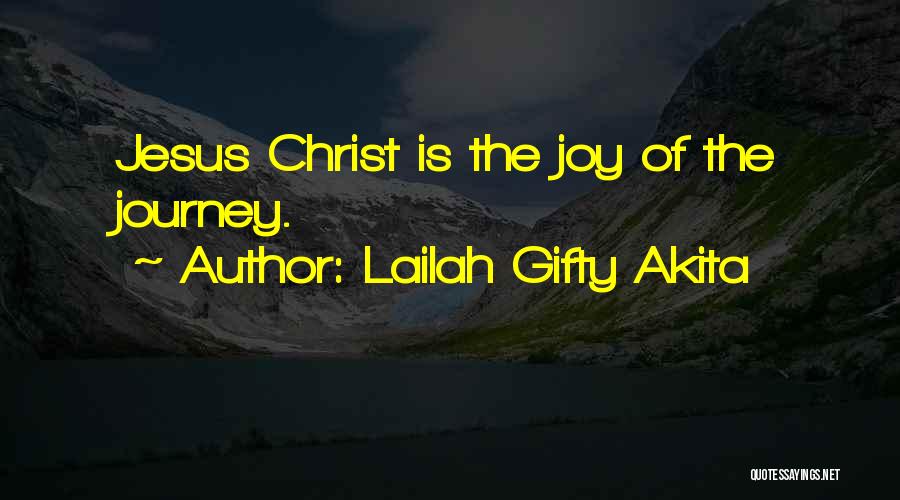 Life's Journey Christian Quotes By Lailah Gifty Akita