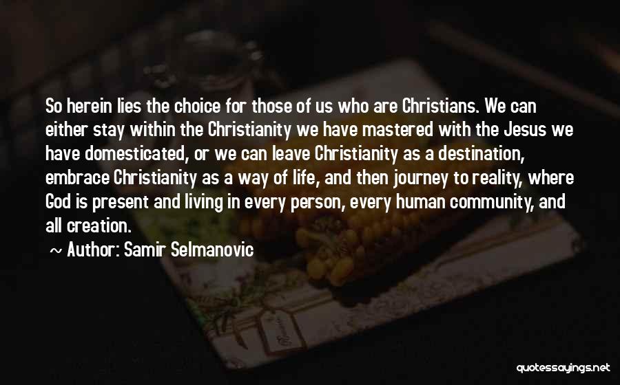 Life's Journey Christian Quotes By Samir Selmanovic