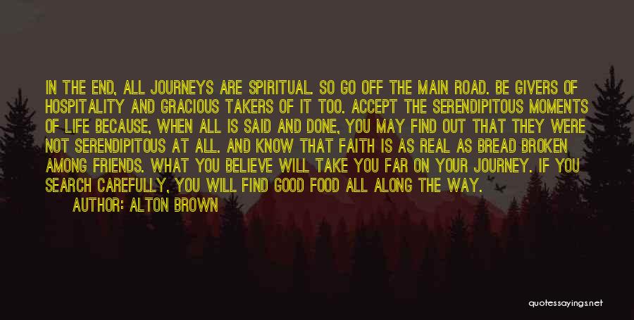 Life's Journey With Friends Quotes By Alton Brown