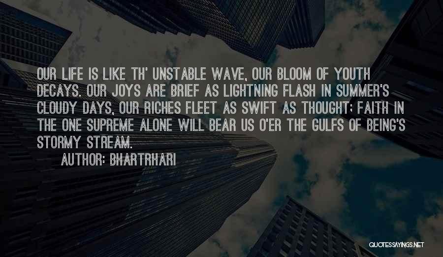 Life's Joys Quotes By Bhartrhari