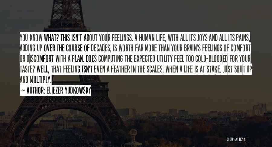 Life's Joys Quotes By Eliezer Yudkowsky