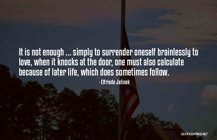 Life's Knocks Quotes By Elfriede Jelinek Life's Knocks Quotes By Elfriede Jelinek