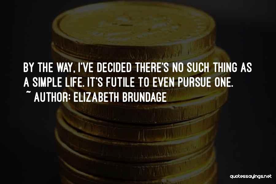 Life's Lessons Quotes By Elizabeth Brundage