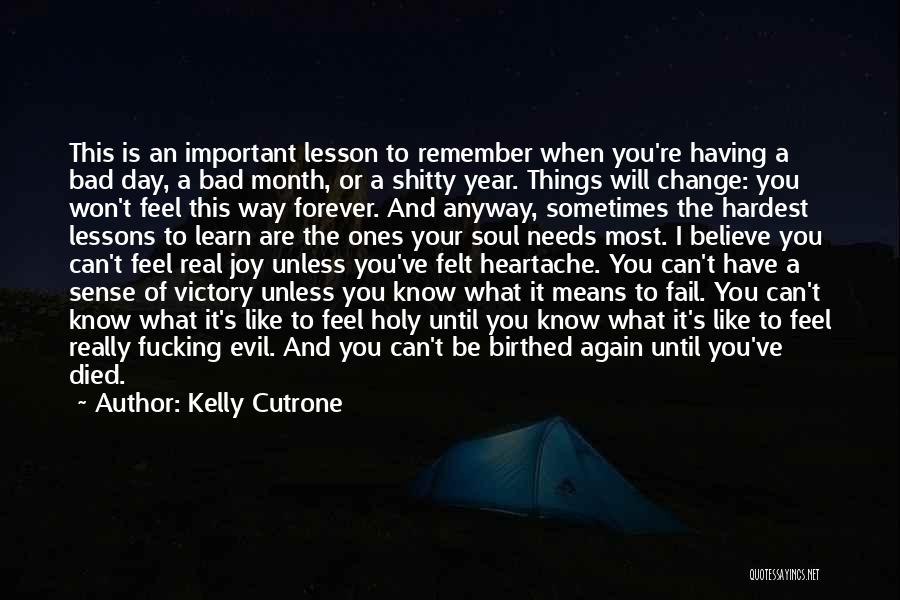 Life's Lessons Quotes By Kelly Cutrone