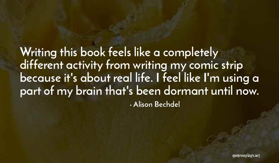Life's Like A Book Quotes By Alison Bechdel Life's Like A Book Quotes By Alison Bechdel