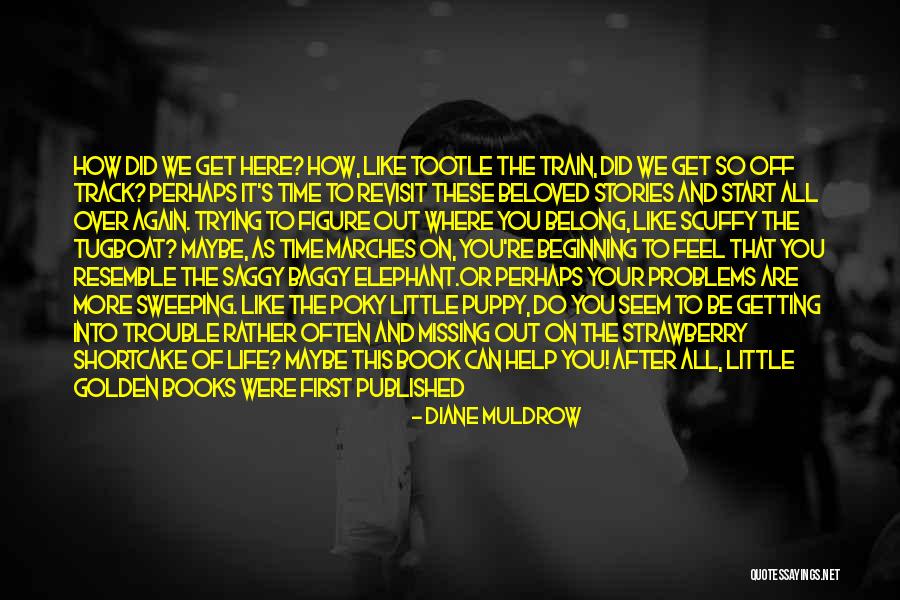 Life's Like A Book Quotes By Diane Muldrow Life's Like A Book Quotes By Diane Muldrow