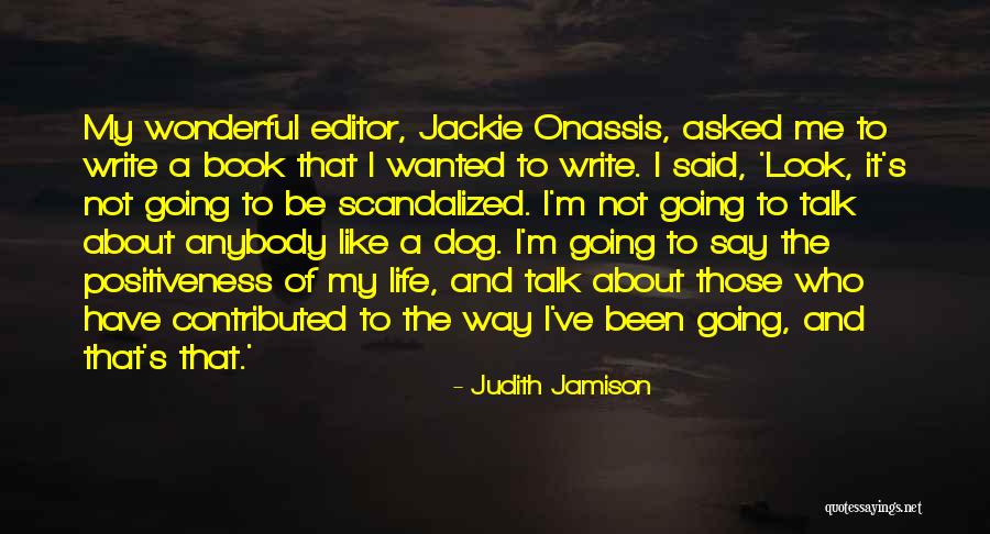 Life's Like A Book Quotes By Judith Jamison Life's Like A Book Quotes By Judith Jamison