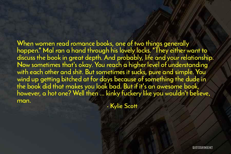 Life's Like A Book Quotes By Kylie Scott Life's Like A Book Quotes By Kylie Scott