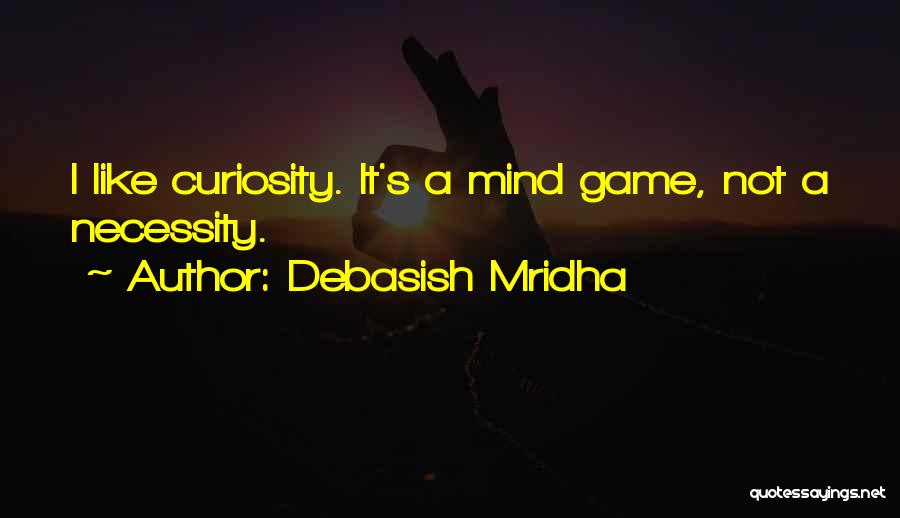 Life's Like A Game Quotes By Debasish Mridha