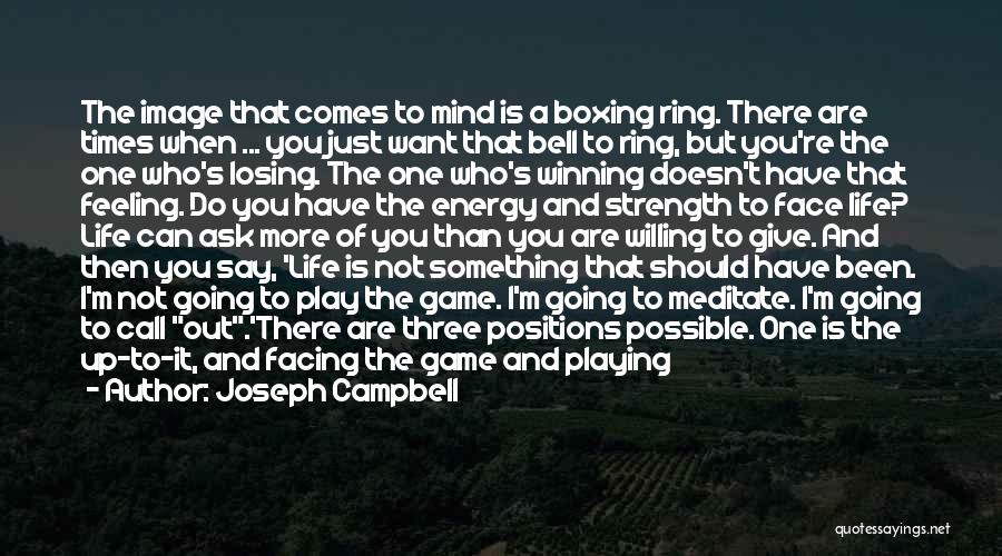 Life's Like A Game Quotes By Joseph Campbell