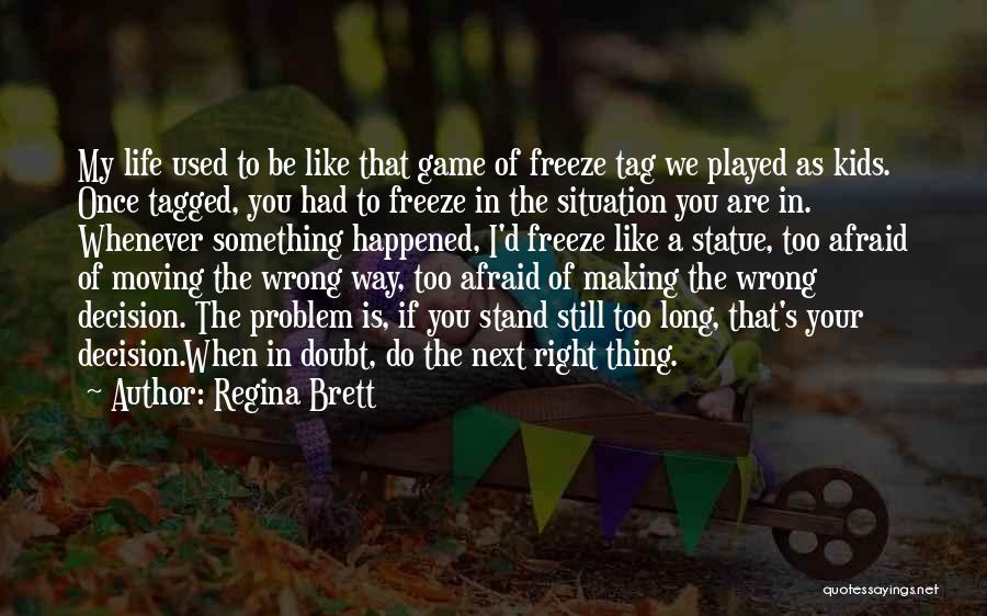 Life's Like A Game Quotes By Regina Brett