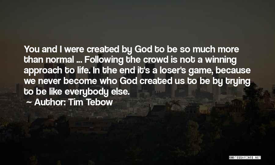 Life's Like A Game Quotes By Tim Tebow