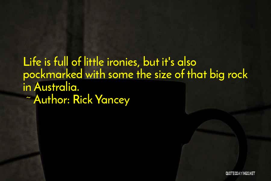 Life's Little Ironies Quotes By Rick Yancey