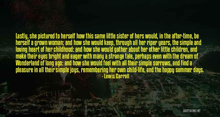 Life's Little Joys Quotes By Lewis Carroll