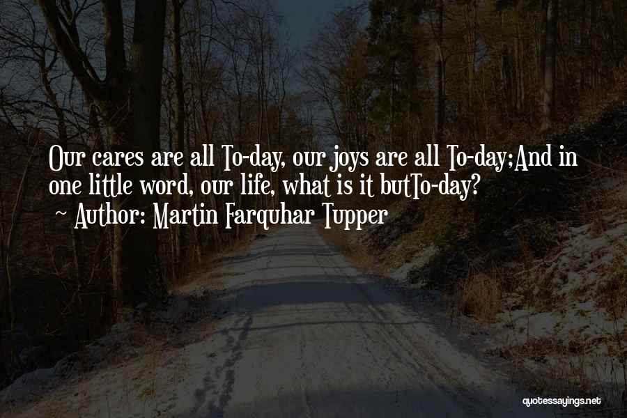 Life's Little Joys Quotes By Martin Farquhar Tupper