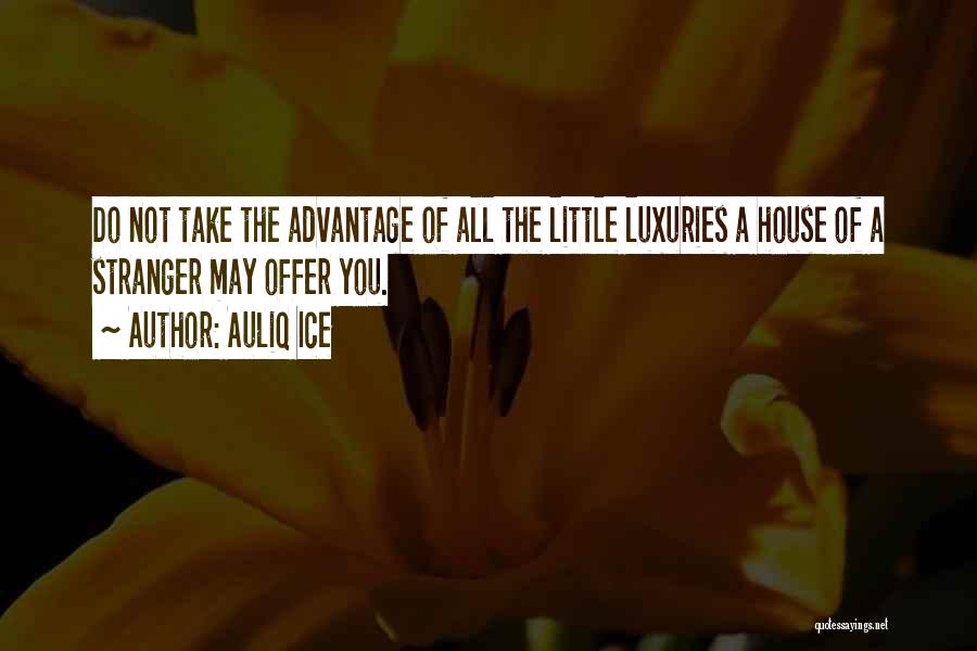 Life's Little Luxuries Quotes By Auliq Ice