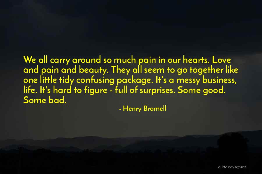 Life's Little Surprises Quotes By Henry Bromell Life's Little Surprises Quotes By Henry Bromell