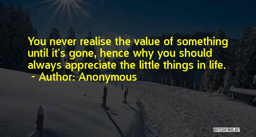 Life's Little Things Quotes By Anonymous