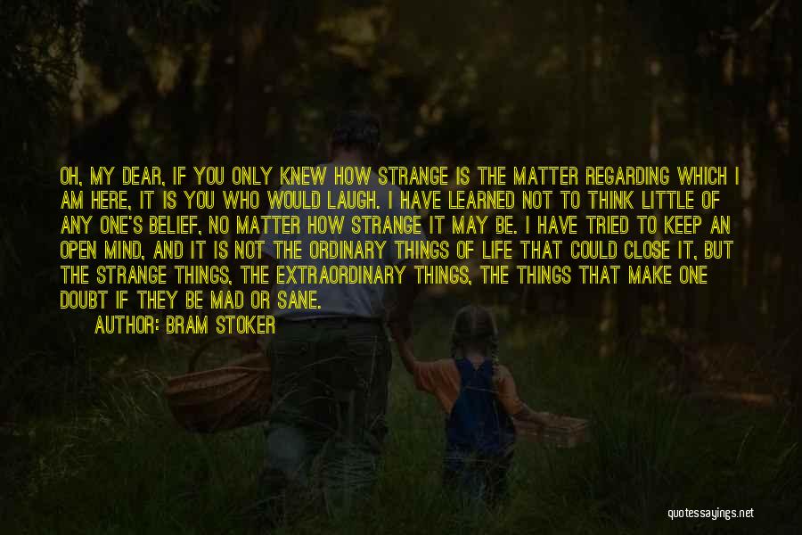 Life's Little Things Quotes By Bram Stoker