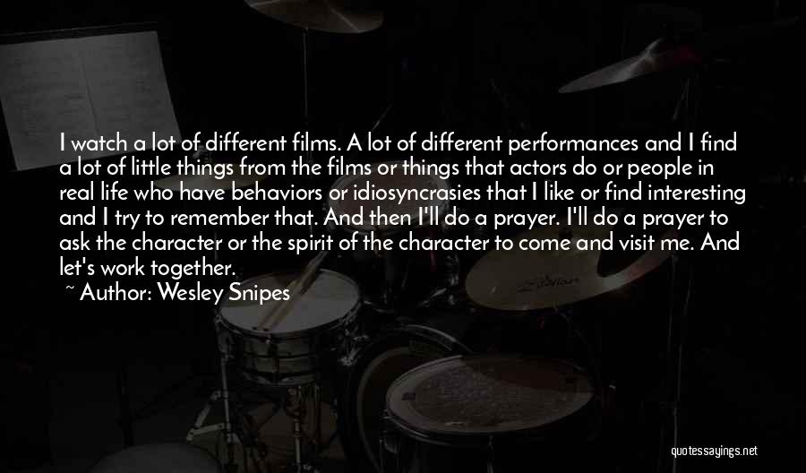 Life's Little Things Quotes By Wesley Snipes