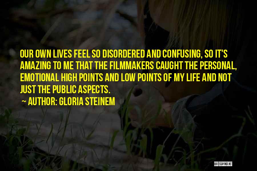Life's Low Points Quotes By Gloria Steinem