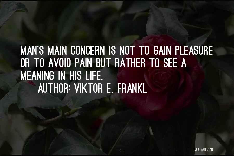 Life's Meaning Quotes By Viktor E. Frankl