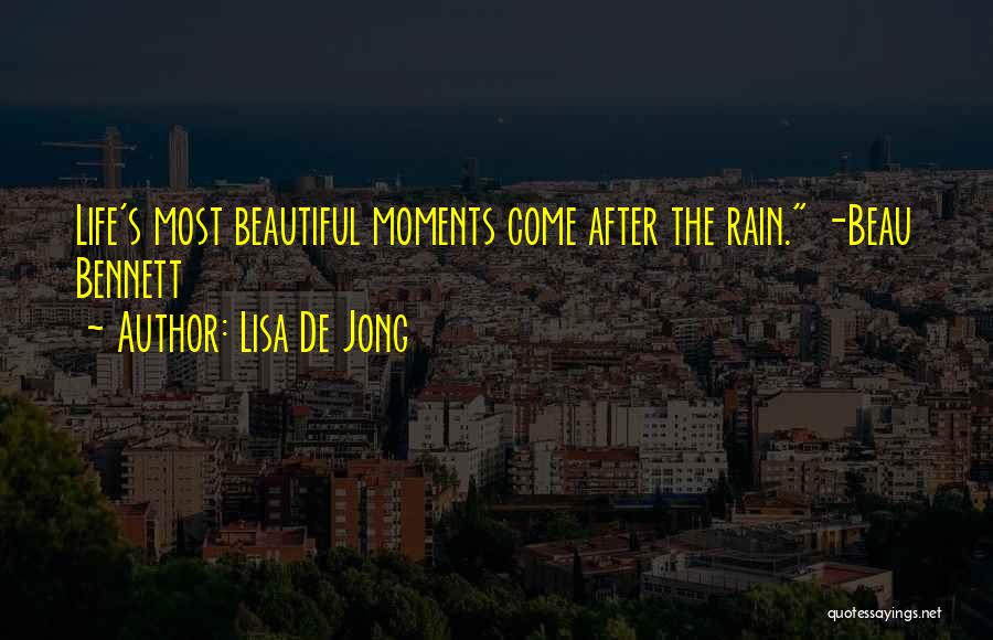 Life's Moments Quotes By Lisa De Jong