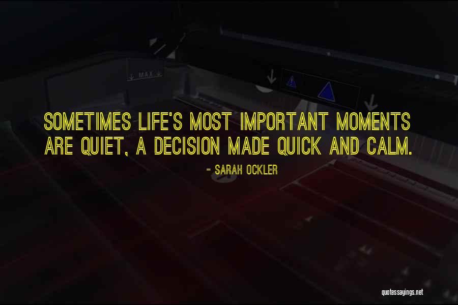 Life's Moments Quotes By Sarah Ockler