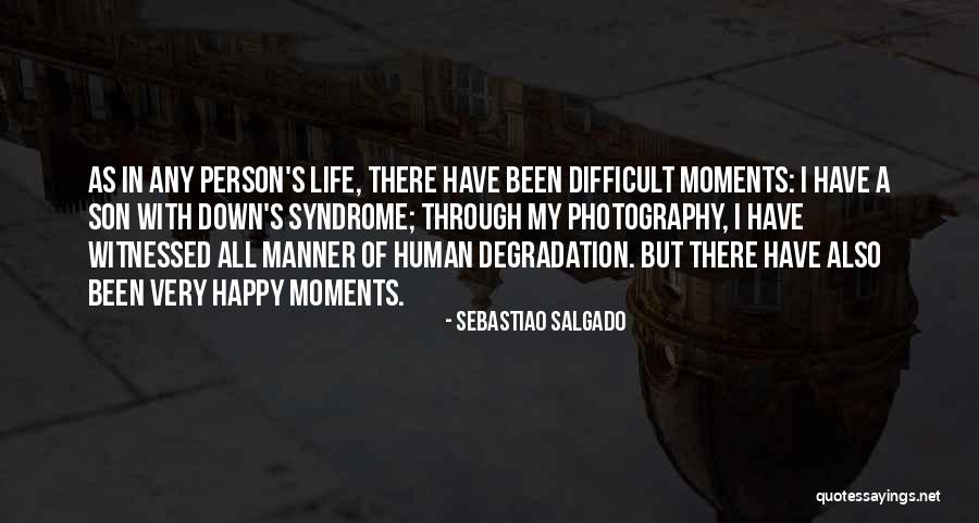 Life's Moments Quotes By Sebastiao Salgado