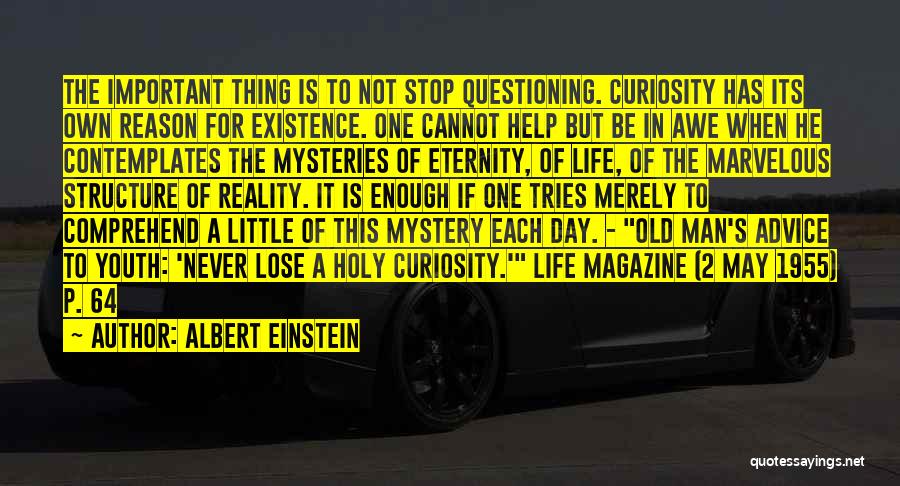 Life's Mysteries Quotes By Albert Einstein