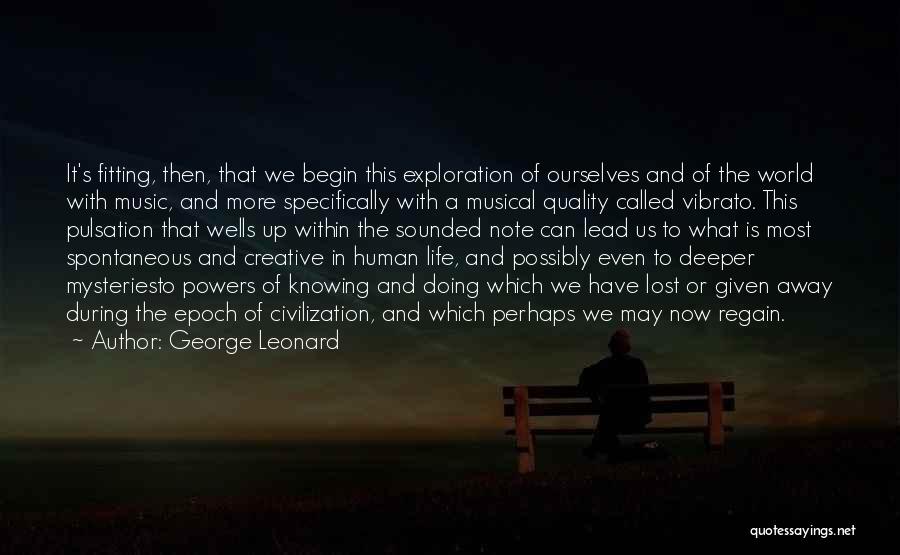 Life's Mysteries Quotes By George Leonard