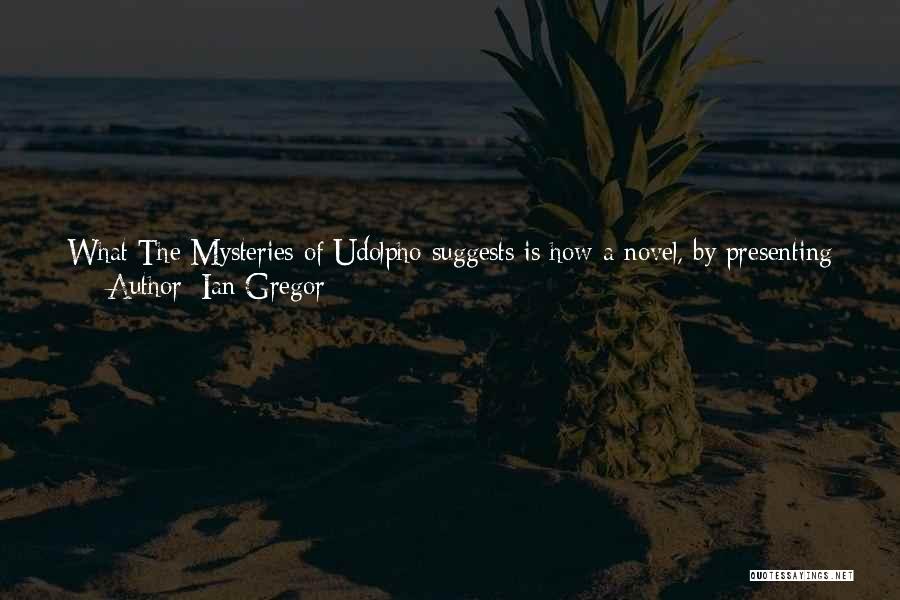 Life's Mysteries Quotes By Ian Gregor