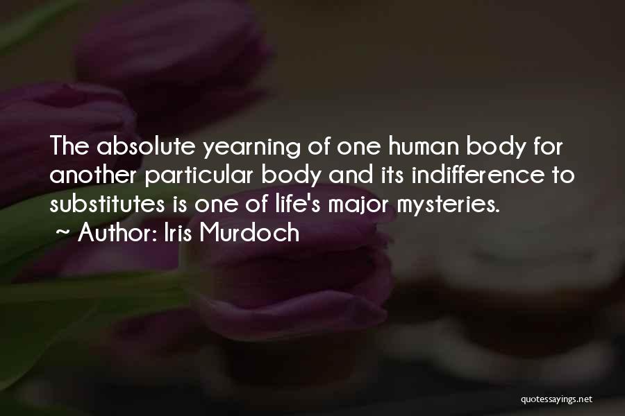 Life's Mysteries Quotes By Iris Murdoch