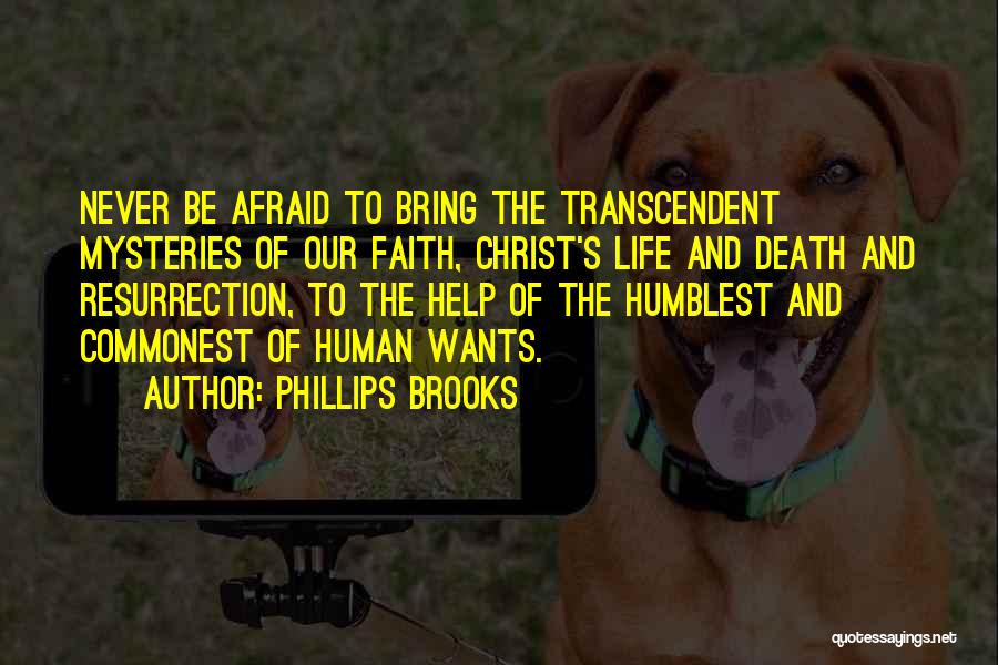 Life's Mysteries Quotes By Phillips Brooks