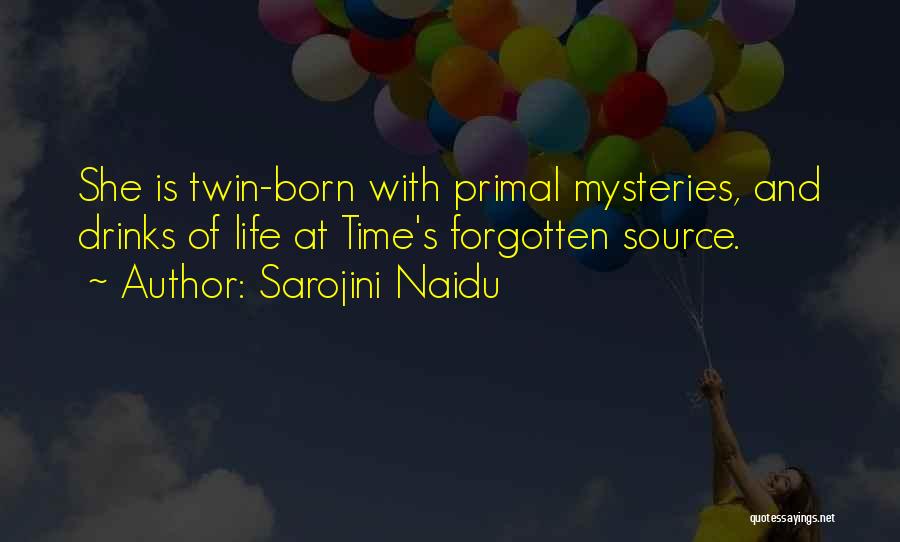 Life's Mysteries Quotes By Sarojini Naidu