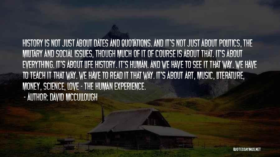 Life's Not About Love Quotes By David McCullough