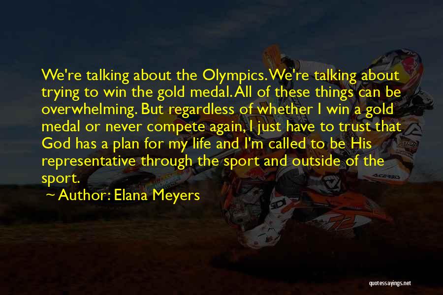 Life's Not About Winning Quotes By Elana Meyers