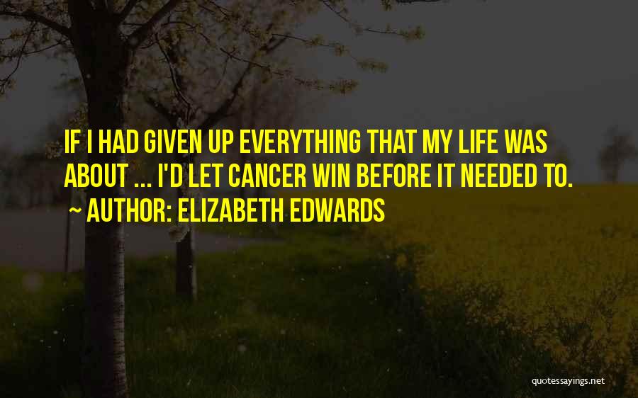 Life's Not About Winning Quotes By Elizabeth Edwards