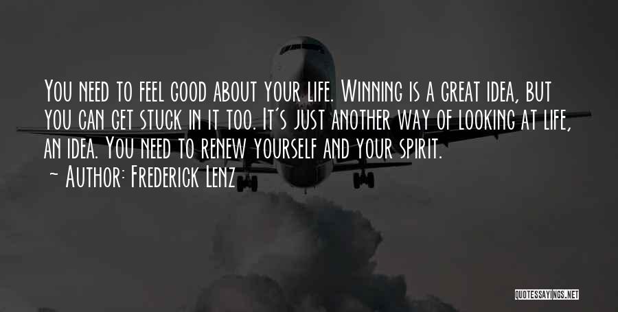 Life's Not About Winning Quotes By Frederick Lenz