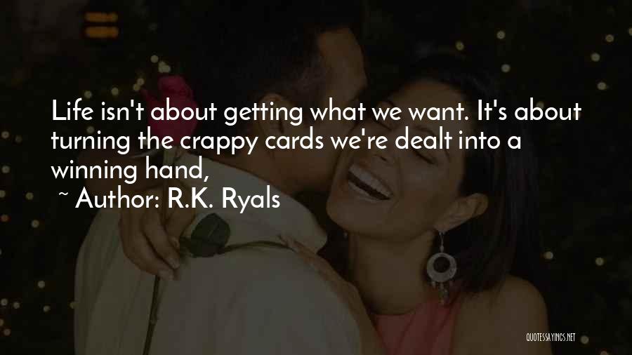Life's Not About Winning Quotes By R.K. Ryals