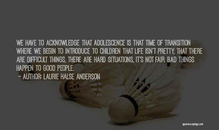 Life's Not Hard Quotes By Laurie Halse Anderson