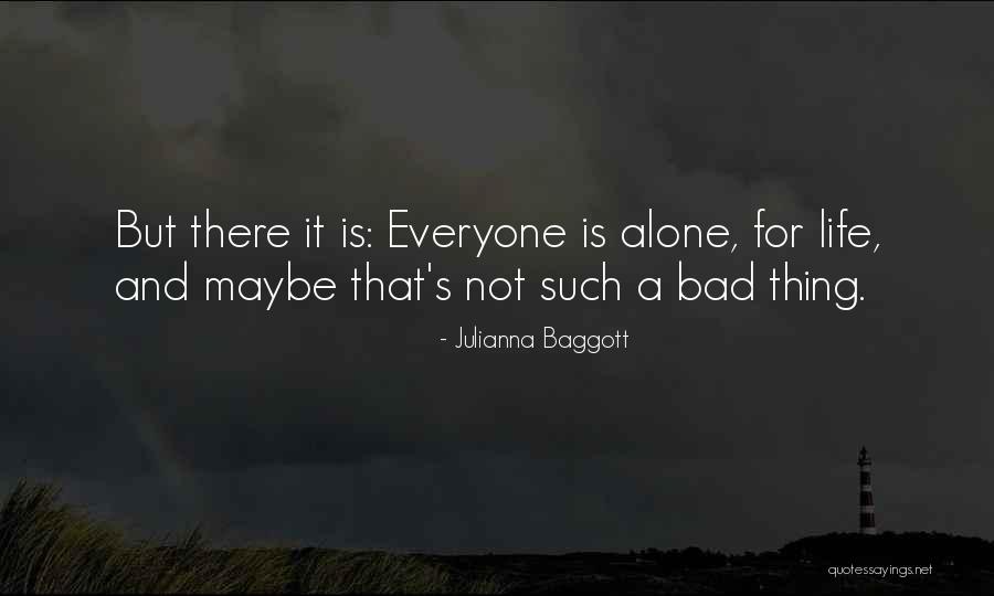 Life's Not That Bad Quotes By Julianna Baggott Life's Not That Bad Quotes By Julianna Baggott