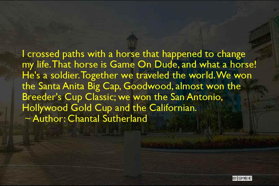 Life's One Big Game Quotes By Chantal Sutherland