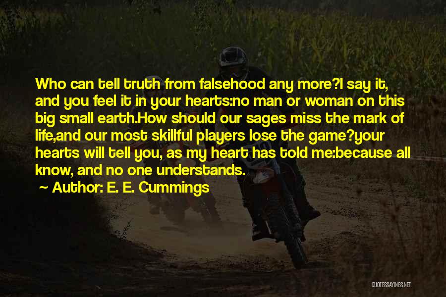 Life's One Big Game Quotes By E. E. Cummings