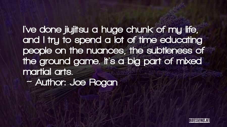 Life's One Big Game Quotes By Joe Rogan