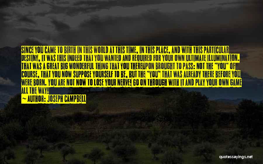 Life's One Big Game Quotes By Joseph Campbell