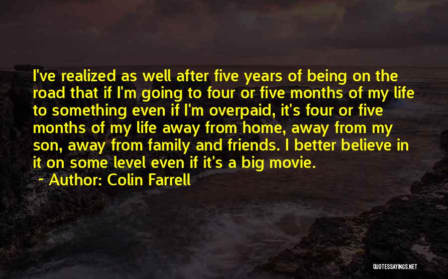 Life's One Big Road Quotes By Colin Farrell