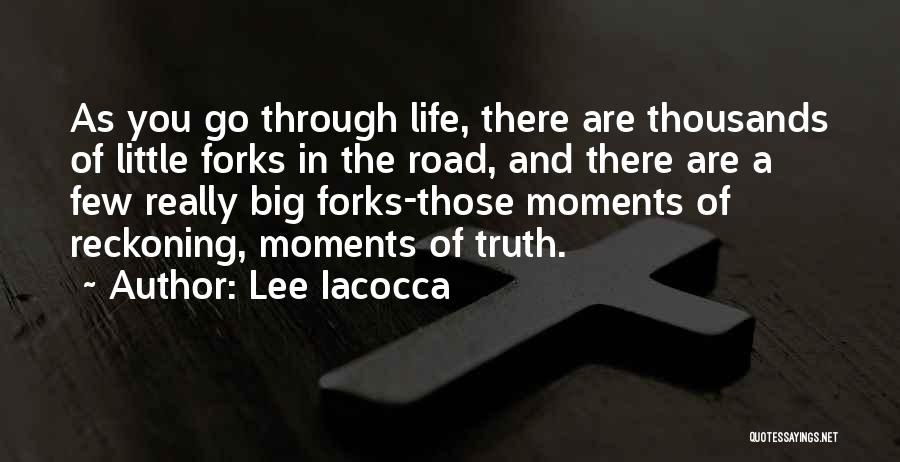 Life's One Big Road Quotes By Lee Iacocca